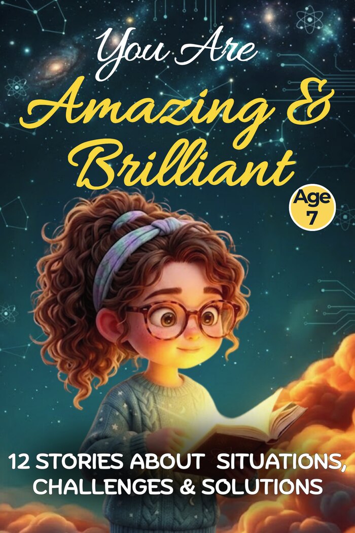 Cover of You Are Amazing & Brilliant, Age 7: a girl in glasses reading a glowing book against a starry sky.